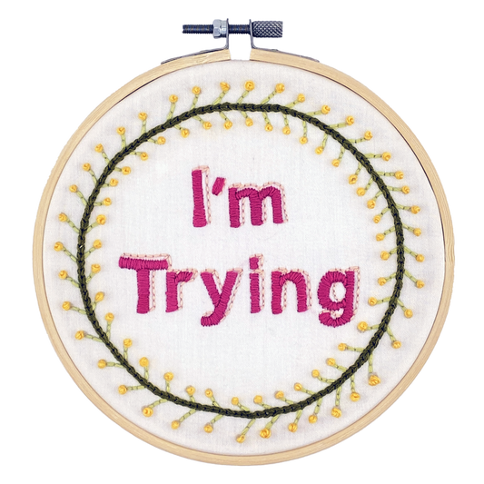 I'm Trying Embroidery Kit