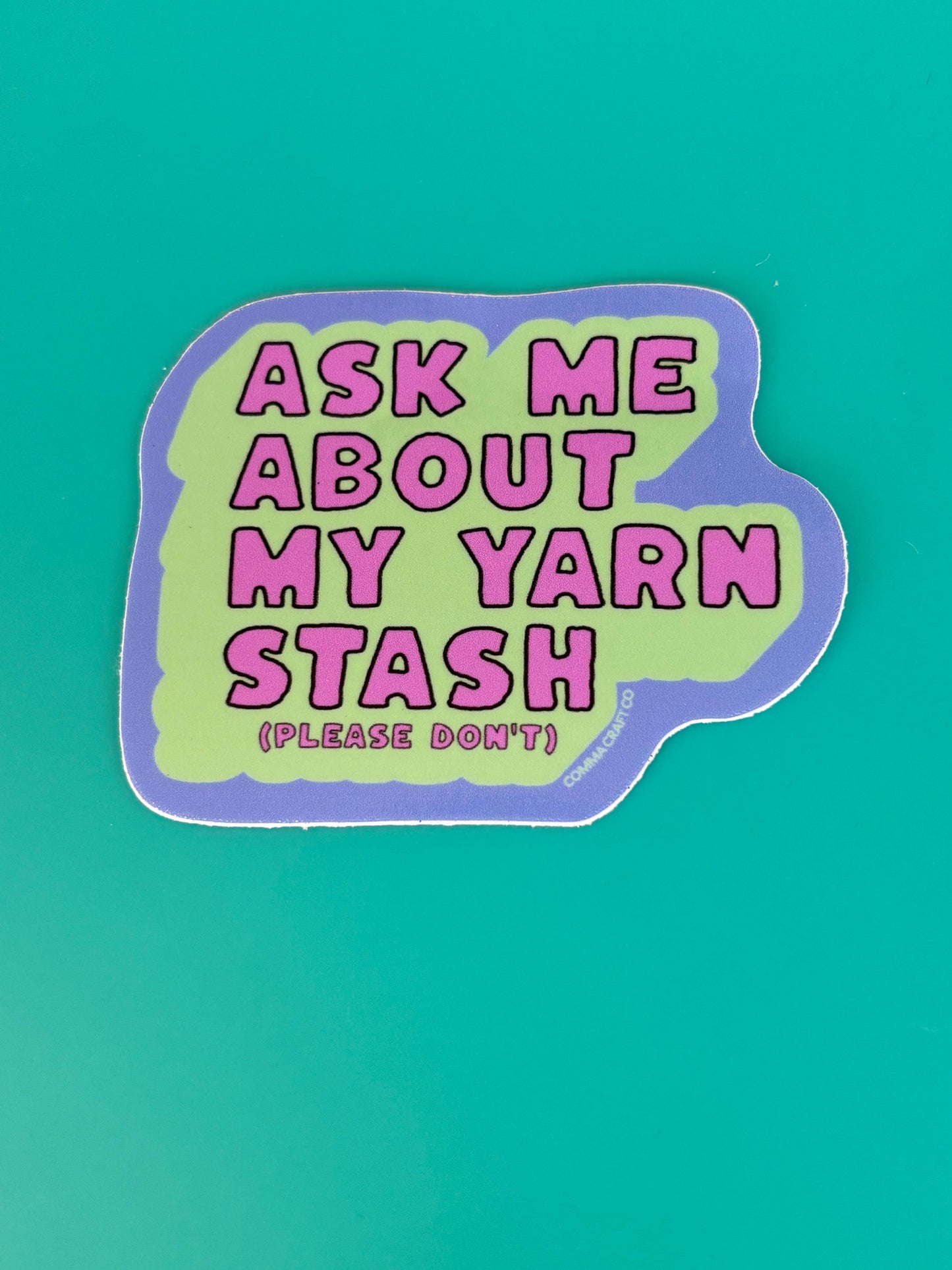 Vinyl Sticker - Ask Me About My Yarn Stash