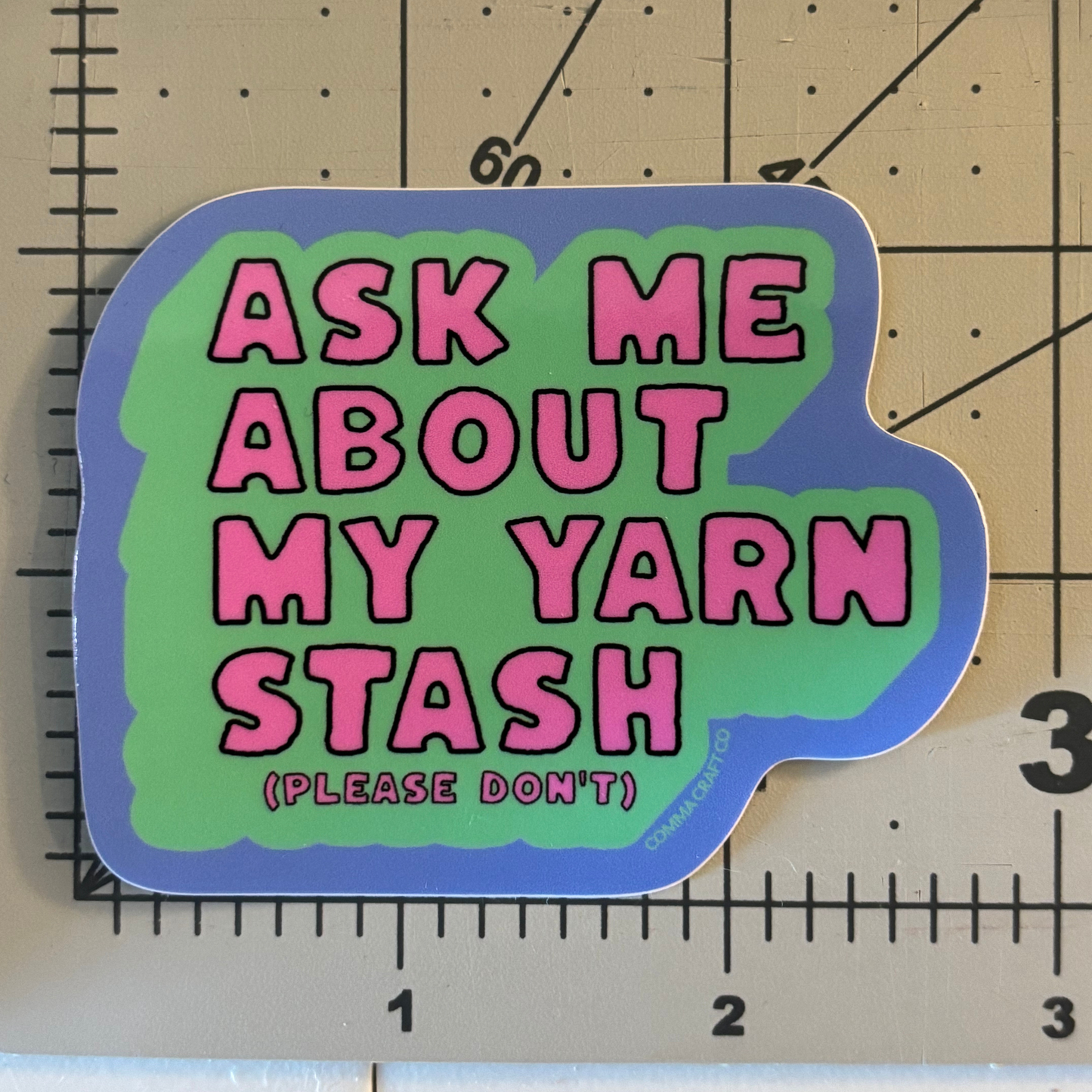 Vinyl Sticker - Ask Me About My Yarn Stash