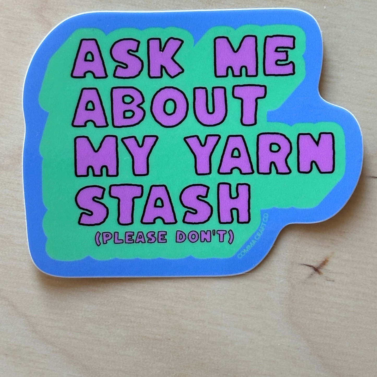 Vinyl Sticker - Ask Me About My Yarn Stash