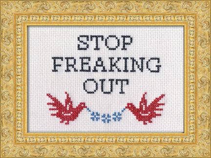 Stop Freaking Out