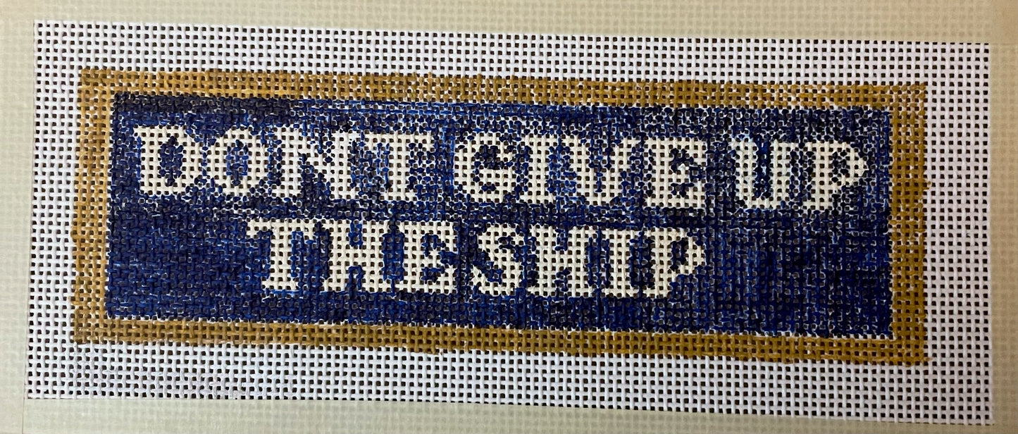 Don't Give Up the Ship - Hand Painted Needlepoint Kit